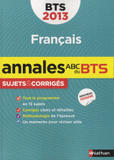 Français BTS. Sujets & corrigés
Edition 2013