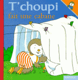 T'choupi fait une cabane