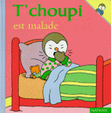 T'choupi est malade