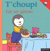 T'choupi fait un gâteau