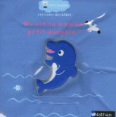 Où est ta maman, petit dauphin ?