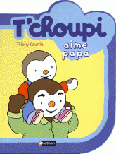 T'choupi aime papa