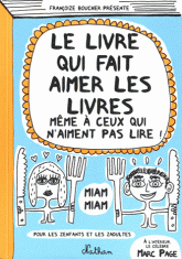 Le livre qui fait aimer les livres même à ceux qui n'aiment pas lire !