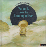 Nook sur la banquise
avec 1 CD audio