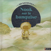 Nook sur la banquise
avec 1 CD audio