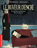 Le buveur d'encre 
La petite buveuse de couleurs