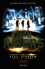 Time Riders Tome 1