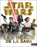 Star Wars 
Les héros de la saga