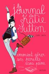 Journal de Katie Sutton ou comment gérer ses parents sans peine