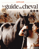 Jappeloup. Le guide du cheval