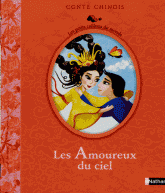 Les Amoureux du ciel. Conte chinois