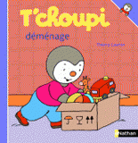 T'choupi déménage