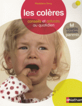Les colères. Conseils et astuces au quotidien