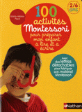 100 activités Montessori pour préparer mon enfant à lire et à écrire. 2/6 ans