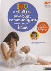 100 activités pour bien communiquer avec mon bébé