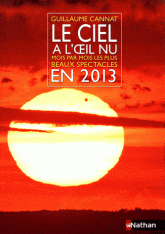 Le ciel à l'oeil nu en 2013. Mois par mois les plus beaux spectacles