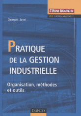 Pratique de la gestion industrielle. Organisation, méthodes et outils