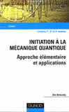 Initiation à la mécanique quantique. Approche élémentaire et applications