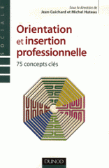 Orientation et insertion professionnelle. 75 Concepts clés