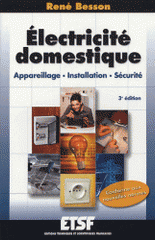 Electricité domestique. Appareillage, installation, sécurité
3e édition