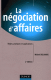 La négociation d'affaires. Règles pratiques et applications
2e édition
