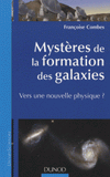 Mystères de la formation des Galaxies. Vers une nouvelle physique?