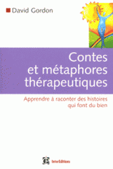 Contes et métaphores thérapeutiques. Apprendre à raconter des histoires qui font du bien