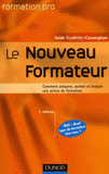 Le Nouveau Formateur. Comment préparer, animer et évaluer une action de formation
3e édition