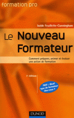 Le Nouveau Formateur. Comment préparer, animer et évaluer une action de formation
3e édition