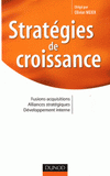 Stratégies de croissance. Fusions-acquisitions, alliances stratégiques, développement interne