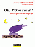 Oh, l'Univers !. Petit guide de voyage