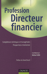 Profession Directeur financier. Compétences techniques et managériales Perspectives et évolutions