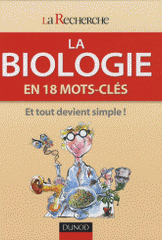 La biologie. En 18 mots-clés