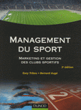 Management du sport. Marketing et gestion des clubs sportifs
3e édition