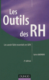 Les Outils des RH. Les savoir-faire essentiels en RH
2e édition
