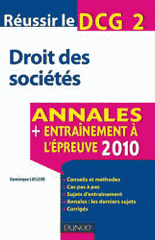 Réussir le DCG 2 Droit des sociétés. Annales, entraînement à l'épreuve 2011
3e édition