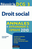 Réussir le DCG 3 Droit social. Annales, entraînement à l'épreuve 2011