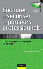Encadrer et sécuriser les parcours professionnels. Des outils pour accompagner les salariés