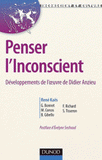 Penser l'Inconscient. Développements de l'oeuvre de Didier Anzieu