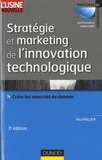 Stratégie et marketing de l'innovation technologique. Créer les marchés de demain
3e édition