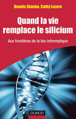 Quand la vie remplace le silicium. Aux frontières de la bio-informatique