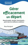 Gérez efficacement un départ. nouvel emploi, retraite, licenciement... Partir dans de bonnes conditions