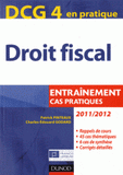 Droit fiscal DCG4. Entraînement, cas pratiques
édition 2011-2012