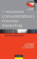 A nouveaux consommateurs, nouveau marketing. Zoom sur le conso'battant