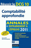 Réussir le DCG 10 Comptabilité approfondie. Annales, entraînement à l'épreuve
édition 2012