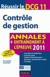 Réussir le DCG 11 Contrôle de gestion. Annales, entraînement à l'épreuve
édition 2012