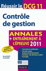 Réussir le DCG 11 Contrôle de gestion. Annales, entraînement à l'épreuve
édition 2012