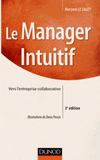 Le manager intuitif. Vers l'entreprise collaborative
3e édition