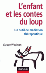 L'enfant et les contes du loup. Un outil de médiation thérapeutique