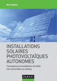Installations solaires photovoltaïques autonomes. Conception et installation d'unités non raccordées au réseau
